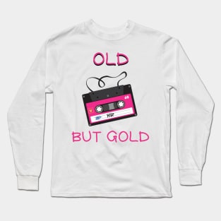 Old but gold Long Sleeve T-Shirt